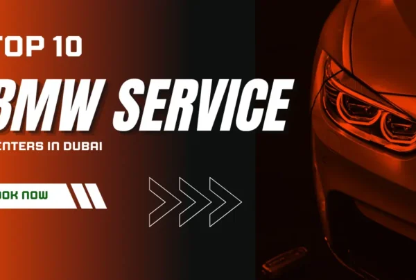 Top 10 Best BMW Car Service centers in Dubai in 2025